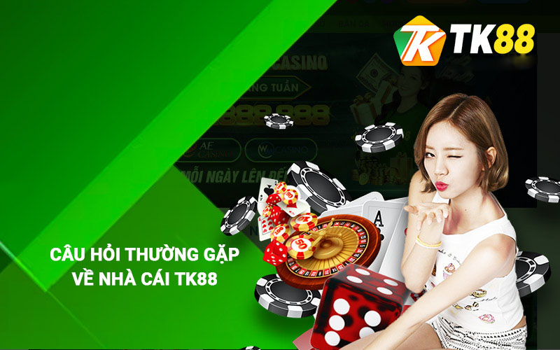Câu hỏi thường gặp về nhà cái Tk88