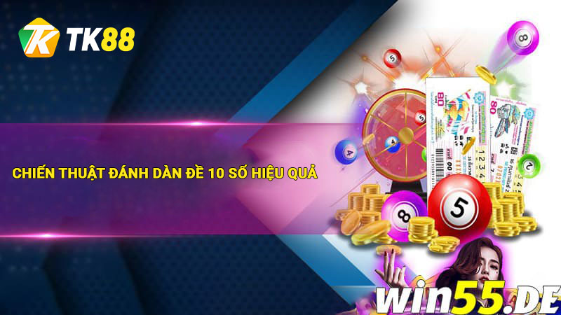Chiến thuật đánh dàn đề 10 số hiệu quả