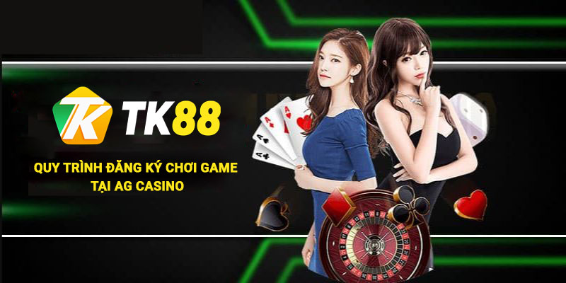 Quy trình đăng ký chơi game tại sảnh AG Casino tại Tk88